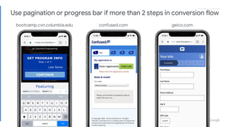 Proprietary + ConfidentialProprietary + Confidential
Use pagination or progress bar if more than 2 steps in conversion flow
bootcamp.cvn.columbia.edu confused.com geico.com
 