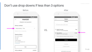 Proprietary + ConfidentialProprietary + Confidential
VS.
Don’t use drop downs if less than 3 options
Before After
 