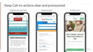Proprietary + ConfidentialProprietary + Confidential
degrees.Strayer.edu cargurus.com freshly.com
Keep Call-to-actions clear and pronounced
 