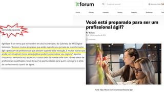 Fonte: https://itforum.com.br/carreira/profissional-agil/
 