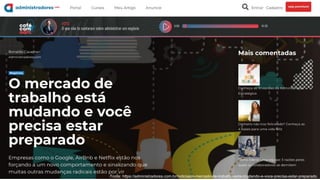 Fonte: https://administradores.com.br/noticias/o-mercado-de-trabalho-esta-mudando-e-voce-precisa-estar-preparado
 