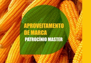 APROVEITAMENTO
DE MARCA
PATROCÍNIO MASTER
 