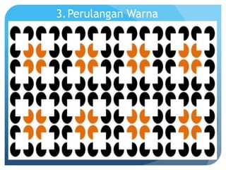 3.Perulangan Warna
 