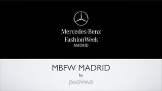 MBFW MADRID
by
 