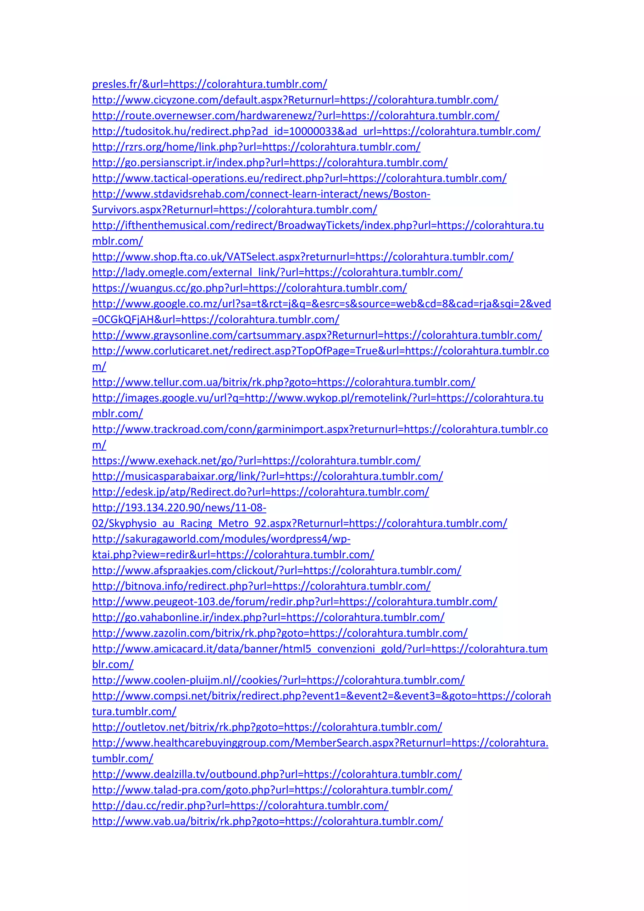 presles.fr/&url=https://colorahtura.tumblr.com/
http://www.cicyzone.com/default.aspx?Returnurl=https://colorahtura.tumblr.com/
http://route.overnewser.com/hardwarenewz/?url=https://colorahtura.tumblr.com/
http://tudositok.hu/redirect.php?ad_id=10000033&ad_url=https://colorahtura.tumblr.com/
http://rzrs.org/home/link.php?url=https://colorahtura.tumblr.com/
http://go.persianscript.ir/index.php?url=https://colorahtura.tumblr.com/
http://www.tactical-operations.eu/redirect.php?url=https://colorahtura.tumblr.com/
http://www.stdavidsrehab.com/connect-learn-interact/news/Boston-
Survivors.aspx?Returnurl=https://colorahtura.tumblr.com/
http://ifthenthemusical.com/redirect/BroadwayTickets/index.php?url=https://colorahtura.tu
mblr.com/
http://www.shop.fta.co.uk/VATSelect.aspx?returnurl=https://colorahtura.tumblr.com/
http://lady.omegle.com/external_link/?url=https://colorahtura.tumblr.com/
https://wuangus.cc/go.php?url=https://colorahtura.tumblr.com/
http://www.google.co.mz/url?sa=t&rct=j&q=&esrc=s&source=web&cd=8&cad=rja&sqi=2&ved
=0CGkQFjAH&url=https://colorahtura.tumblr.com/
http://www.graysonline.com/cartsummary.aspx?Returnurl=https://colorahtura.tumblr.com/
http://www.corluticaret.net/redirect.asp?TopOfPage=True&url=https://colorahtura.tumblr.co
m/
http://www.tellur.com.ua/bitrix/rk.php?goto=https://colorahtura.tumblr.com/
http://images.google.vu/url?q=http://www.wykop.pl/remotelink/?url=https://colorahtura.tu
mblr.com/
http://www.trackroad.com/conn/garminimport.aspx?returnurl=https://colorahtura.tumblr.co
m/
https://www.exehack.net/go/?url=https://colorahtura.tumblr.com/
http://musicasparabaixar.org/link/?url=https://colorahtura.tumblr.com/
http://edesk.jp/atp/Redirect.do?url=https://colorahtura.tumblr.com/
http://193.134.220.90/news/11-08-
02/Skyphysio_au_Racing_Metro_92.aspx?Returnurl=https://colorahtura.tumblr.com/
http://sakuragaworld.com/modules/wordpress4/wp-
ktai.php?view=redir&url=https://colorahtura.tumblr.com/
http://www.afspraakjes.com/clickout/?url=https://colorahtura.tumblr.com/
http://bitnova.info/redirect.php?url=https://colorahtura.tumblr.com/
http://www.peugeot-103.de/forum/redir.php?url=https://colorahtura.tumblr.com/
http://go.vahabonline.ir/index.php?url=https://colorahtura.tumblr.com/
http://www.zazolin.com/bitrix/rk.php?goto=https://colorahtura.tumblr.com/
http://www.amicacard.it/data/banner/html5_convenzioni_gold/?url=https://colorahtura.tum
blr.com/
http://www.coolen-pluijm.nl//cookies/?url=https://colorahtura.tumblr.com/
http://www.compsi.net/bitrix/redirect.php?event1=&event2=&event3=&goto=https://colorah
tura.tumblr.com/
http://outletov.net/bitrix/rk.php?goto=https://colorahtura.tumblr.com/
http://www.healthcarebuyinggroup.com/MemberSearch.aspx?Returnurl=https://colorahtura.
tumblr.com/
http://www.dealzilla.tv/outbound.php?url=https://colorahtura.tumblr.com/
http://www.talad-pra.com/goto.php?url=https://colorahtura.tumblr.com/
http://dau.cc/redir.php?url=https://colorahtura.tumblr.com/
http://www.vab.ua/bitrix/rk.php?goto=https://colorahtura.tumblr.com/
 