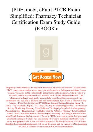 [PDF, mobi, ePub] PTCB Exam
Simplified: Pharmacy Technician
Certification Exam Study Guide
(EBOOK>
Preparing for the Pharmacy Technician Certification Exam can be difficult. One look at the
PTCB exam content outline leaves many potential test-takers feeling overwhelmed. It's no
wonder. The items on the outline might appear broad and non-specific, whether you're a
seasoned veteran or someone new to the field. That's where this book comes in. This
pharmacist-authored study guide was carefully crafted to deliver the most relevant
information in a way that is practical and easy to understand. Take a look at some of its key
features: - Up to Date for the New PTCB Exam Content Outline (Effective January 1,
2020) - Top 200 Drugs, Top 50 OTC Drugs, and Top 30 Herbal Supplements - The Secret to
Solving Nearly Any Pharmacy Math Problem - The Step-by-Step Guide for Interpreting
Prescription Sigs - Pharmacy Law Highlights from the Author of Pharmacy Law Simplified -
Tables, Charts, and Illustrations to Facilitate Quick Learning - Full-Length Practice Exam
with Detailed Answer KeyIt's no secret. The new PTCB exam content outline has generated
uncertainty among test-takers. Are you looking for a way to minimize uncertainty, reduce
stress, and approach the PTCB exam with confidence? Then look no further. PTCB Exam
Simplified contains information you will see on the exam, and we can prove it! Just compare
the table of contents to the current PTCB exam content outline.
 