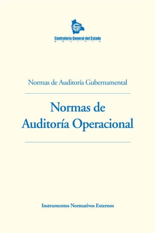 Normas de
Auditoría Operacional
Instrumentos Normativos Externos
Normas de Auditoría Gubernamental
 