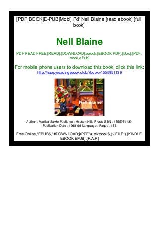 [PDF|BOOK|E-PUB|Mobi] Pdf Nell Blaine [read ebook] [full
book]
Nell Blaine
PDF READ FREE,[READ],[DOWNLOAD],ebook,[EBOOK PDF],[Doc],[PDF,
mobi, ePub]
For mobile phone users to download this book, click this link:
http://happyreadingebook.club/?book=1555951139
Author : Martica Sawin Publisher : Hudson Hills Press ISBN : 1555951139
Publication Date : 1998-9-9 Language : Pages : 156
Free Online,*EPUB$,^#DOWNLOAD@PDF^#,textbook$,(> FILE*),[KINDLE
EBOOK EPUB],[R.A.R]
 