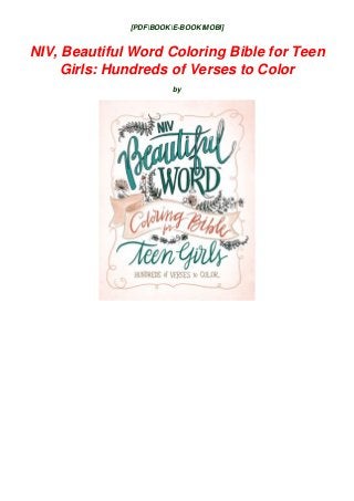 [PDFBOOKE-BOOKMOBI]
NIV, Beautiful Word Coloring Bible for Teen
Girls: Hundreds of Verses to Color
by
 
