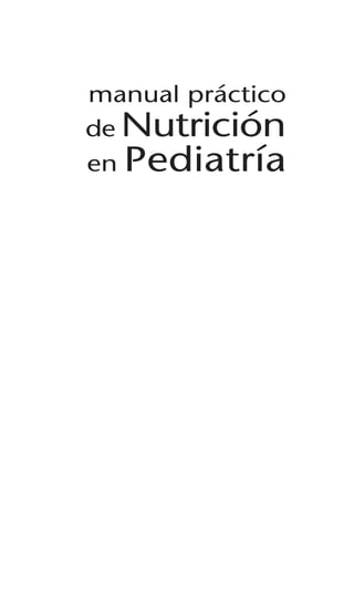manual práctico
de Nutrición
en Pediatría
 