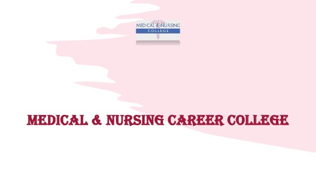 MEDICAL & NURSING CAREER COLLEGE
 