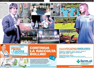 venerdì 19 luglio 2013 - 54 - venerdì 19 luglio 2013
Per raccontare i primi giorni di que-
sta nuova stagione. E la scelta passa
proprio attraverso le frasi, gli slo-
gans, gli sguardi e i volti che hanno
caratterizzato questa intensa prima
settimana, dal raduno, alla sera in
Cittadella, fino ai primi esercizi e al-
le prime sudate a San Martino. Tra
nuovi e vecchi, voglia di riscatto,
fretta di ricominciare, incendiare
una piazza che aspetta da tanto
tempo o cominciare a fare sul serio
nel calcio dei grandi. Questo e altro
nelle parole e nelle immagini fissate
in queste ore e che noi vi proponia-
mo qui. In tutto ciò sta anche il sen-
so del nostro giornale che, insieme
alle altre “voci” della società, vuo-
le fissare e raccontare da oggi
momenti diversi della vita
dei Grigi, anche
quelli inusuali e
inediti, pro-
prio per por-
tare “L’orso
in casa”.
Parole e immagini...
ORTI IN LARGO CATANIA SEMPRE APERTA
24 ORE SU 24, 365 GIORNI L’ANNO, CON SERVIZIO DRIVE-IN
OSPEDALE - MARENGO - PISTA - CRISTO - SPINETTA
APERTE DA LUNEDÌ A SABATO CON ORARIO
8,30 - 12,30 / 15,30 - 19,30
PARAFARMACIA GLI ARCHI
APERTA DA LUNEDÌ A SABATO (CON ORARIO CONTINUATO)
E DOMENICA seguendo, tutti i giorni, gli orari di apertura/chiusura del Superstore Coop
www.farmal.it
 