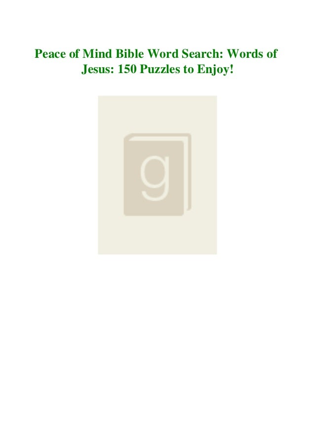 Pdf Peace Of Mind Bible Word Search Words Of Jesus 150 Puzzles To En