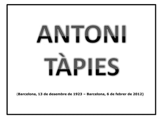 (Barcelona, 13 de desembre de 1923 – Barcelona, 6 de febrer de 2012)  