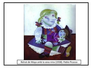 Retrat de Maya amb la seva nina (1938). Pablo Picasso
 
