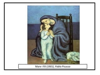 Mare i fill (1901). Pablo Picasso
 