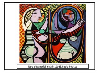 Noia davant del mirall (1903). Pablo Picasso
 