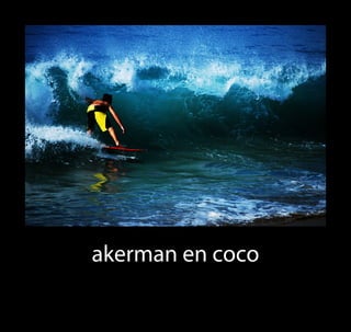 akerman en coco
 