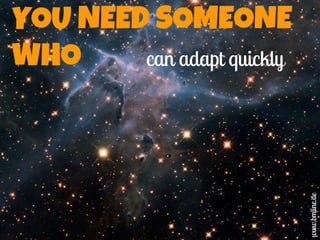 YOU NEED SOMEONE
WHO can adapt quickly
www.bmline.de
 