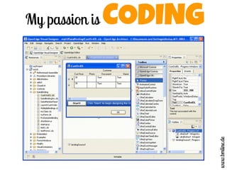 My passion is CODING
www.bmline.de
 