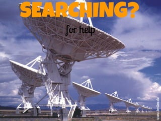 SEARCHING?
for help
www.bmline.de
 