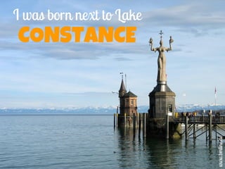 I was born next to Lake
CONSTANCE
www.bmline.de
 