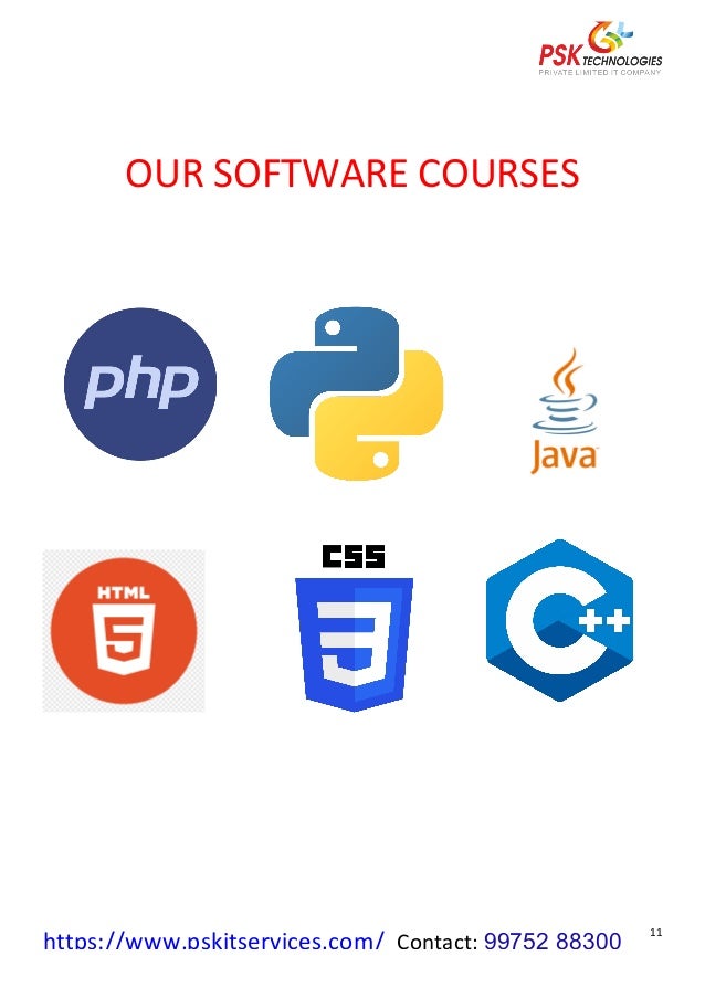 https://www.pskitservices.com/		Contact:	99752 88300
	
11	
	
OUR	SOFTWARE	COURSES	
	
											 									 	
	
	
	
	
 