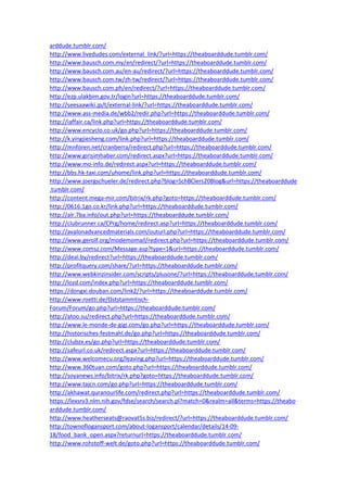 arddude.tumblr.com/
http://www.livedudes.com/external_link/?url=https://theaboarddude.tumblr.com/
http://www.bausch.com.my/en/redirect/?url=https://theaboarddude.tumblr.com/
http://www.bausch.com.au/en-au/redirect/?url=https://theaboarddude.tumblr.com/
http://www.bausch.com.tw/zh-tw/redirect/?url=https://theaboarddude.tumblr.com/
http://www.bausch.com.ph/en/redirect/?url=https://theaboarddude.tumblr.com/
http://ezp.ulakbim.gov.tr/login?url=https://theaboarddude.tumblr.com/
http://seesaawiki.jp/t/external-link/?url=https://theaboarddude.tumblr.com/
http://www.ass-media.de/wbb2/redir.php?url=https://theaboarddude.tumblr.com/
http://iaffair.ca/link.php?url=https://theaboarddude.tumblr.com/
http://www.encyclo.co.uk/go.php?url=https://theaboarddude.tumblr.com/
http://k.yingjiesheng.com/link.php?url=https://theaboarddude.tumblr.com/
http://mnforen.net/cranberra/redirect.php?url=https://theaboarddude.tumblr.com/
http://www.girisimhaber.com/redirect.aspx?url=https://theaboarddude.tumblr.com/
http://www.mo-info.de/redirect.aspx?url=https://theaboarddude.tumblr.com/
http://bbs.hk-taxi.com/uhome/link.php?url=https://theaboarddude.tumblr.com/
http://www.joergschueler.de/redirect.php?blog=SchBClers20Blog&url=https://theaboarddude
.tumblr.com/
http://content.mega-mir.com/bitrix/rk.php?goto=https://theaboarddude.tumblr.com/
http://0616.1go.co.kr/link.php?url=https://theaboarddude.tumblr.com/
http://alr.7ba.info/out.php?url=https://theaboarddude.tumblr.com/
http://clubrunner.ca/CPrg/home/redirect.asp?url=https://theaboarddude.tumblr.com/
http://avalonadvancedmaterials.com/outurl.php?url=https://theaboarddude.tumblr.com/
http://www.gerolf.org/modemomail/redirect.php?url=https://theaboarddude.tumblr.com/
http://www.comsz.com/Message.asp?type=1&url=https://theaboarddude.tumblr.com/
http://deal.by/redirect?url=https://theaboarddude.tumblr.com/
http://profitquery.com/share/?url=https://theaboarddude.tumblr.com/
http://www.webkinzinsider.com/scripts/plusone/?url=https://theaboarddude.tumblr.com/
http://lozd.com/index.php?url=https://theaboarddude.tumblr.com/
https://dongxi.douban.com/link2/?url=https://theaboarddude.tumblr.com/
http://www.roetti.de/Oststammtisch-
Forum/Forum/go.php?url=https://theaboarddude.tumblr.com/
http://atoo.su/redirect.php?url=https://theaboarddude.tumblr.com/
http://www.le-monde-de-gigi.com/go.php?url=https://theaboarddude.tumblr.com/
http://historisches-festmahl.de/go.php?url=https://theaboarddude.tumblr.com/
http://clubzx.es/go.php?url=https://theaboarddude.tumblr.com/
http://safeurl.co.uk/redirect.aspx?url=https://theaboarddude.tumblr.com/
http://www.welcomecu.org/leaving.php?url=https://theaboarddude.tumblr.com/
http://www.360tuan.com/goto.php?url=https://theaboarddude.tumblr.com/
http://soyanews.info/bitrix/rk.php?goto=https://theaboarddude.tumblr.com/
http://www.tajcn.com/go.php?url=https://theaboarddude.tumblr.com/
http://akhawat.quranourlife.com/redirect.php?url=https://theaboarddude.tumblr.com/
https://lexsrv3.nlm.nih.gov/fdse/search/search.pl?match=0&realm=all&terms=https://theabo
arddude.tumblr.com/
http://www.heatherseats@raovat5s.biz/redirect/?url=https://theaboarddude.tumblr.com/
http://townoflogansport.com/about-logansport/calendar/details/14-09-
18/food_bank_open.aspx?returnurl=https://theaboarddude.tumblr.com/
http://www.rohstoff-welt.de/goto.php?url=https://theaboarddude.tumblr.com/
 