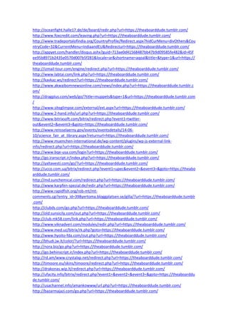 http://oceanfight.halle17.de/de/board/redir.php?url=https://theaboarddude.tumblr.com/
http://www.foxcredit.com/leaving.php?url=https://theaboarddude.tumblr.com/
http://www.tradeportalofindia.org/CountryProfile/Redirect.aspx?hidCurMenu=divOthers&Cou
ntryCode=32&CurrentMenu=IndiaandEU&Redirecturl=https://theaboarddude.tumblr.com/
http://appyet.com/handler/disqus.ashx?guid=713ae0d41568487bb47b9d09585fe482&id=45f
ee95b8971b2435e0570d007b5f281&locale=ar&shortname=aqoal&title=&type=1&url=https://
theaboarddude.tumblr.com/
http://izmail-tour.com/engine/redirect.php?url=https://theaboarddude.tumblr.com/
http://www.labtai.com/link.php?url=https://theaboarddude.tumblr.com/
http://kavkaz.ws/redirect?url=https://theaboarddude.tumblr.com/
http://www.akwaibomnewsonline.com/news/index.php?url=https://theaboarddude.tumblr.c
om/
http://dragplus.com/web/go/?title=muppets&type=1&url=https://theaboarddude.tumblr.com
/
http://www.siteglimpse.com/external/ext.aspx?url=https://theaboarddude.tumblr.com/
http://www.2-hand.info/url.php?url=https://theaboarddude.tumblr.com/
http://www.bitrixsoft.com/bitrix/redirect.php?event1=twitter-
out&event2=&event3=&goto=https://theaboarddude.tumblr.com/
http://www.rensselaerny.gov/events/eventsdetails/14-06-
10/science_fair_at_library.aspx?returnurl=https://theaboarddude.tumblr.com/
http://www.muenchen-international.de/wp-content/plugins/wp-js-external-link-
info/redirect.php?url=https://theaboarddude.tumblr.com/
http://www.bqe-usa.com/login?url=https://theaboarddude.tumblr.com/
http://go.iranscript.ir/index.php?url=https://theaboarddude.tumblr.com/
http://yaltavesti.com/go/?url=https://theaboarddude.tumblr.com/
http://ucco.com.ua/bitrix/redirect.php?event1=upec&event2=&event3=&goto=https://theabo
arddude.tumblr.com/
http://md.sunchemical.com/redirect.php?url=https://theaboarddude.tumblr.com/
http://www.karpfen-spezial.de/redir.php?url=https://theaboarddude.tumblr.com/
http://www.rapidfish.org/rob-mt/mt-
comments.cgi?entry_id=398yertoma.bloggplatsen.se/gilla/?url=https://theaboarddude.tumblr
.com/
http://clubds.com/go.php?url=https://theaboarddude.tumblr.com/
http://old.sunsicily.com/out.php?url=https://theaboarddude.tumblr.com/
http://club.mk58.com/link.php?url=https://theaboarddude.tumblr.com/
http://www.viknadveri.com/modules/redir.php?url=https://theaboarddude.tumblr.com/
http://www.med.uz/bitrix/rk.php?goto=https://theaboarddude.tumblr.com/
http://www.hyoito-fda.com/out.php?url=https://theaboarddude.tumblr.com/
http://bhudi.jw.lt/color/?url=https://theaboarddude.tumblr.com/
http://nora.biz/go.php?url=https://theaboarddude.tumblr.com/
http://go.behinscript.ir/index.php?url=https://theaboarddude.tumblr.com/
http://rd.am/www.crystalxp.net/redirect.php?url=https://theaboarddude.tumblr.com/
http://timoore.eu/skins/timoore/redirect.php?url=https://theaboarddude.tumblr.com/
http://drakonas.wip.lt/redirect.php?url=https://theaboarddude.tumblr.com/
http://ufacity.info/bitrix/redirect.php?event1=&event2=&event3=&goto=https://theaboarddu
de.tumblr.com/
http://usachannel.info/amankowww/url.php?url=https://theaboarddude.tumblr.com/
http://bazarmajazi.com/go.php?url=https://theaboarddude.tumblr.com/
 