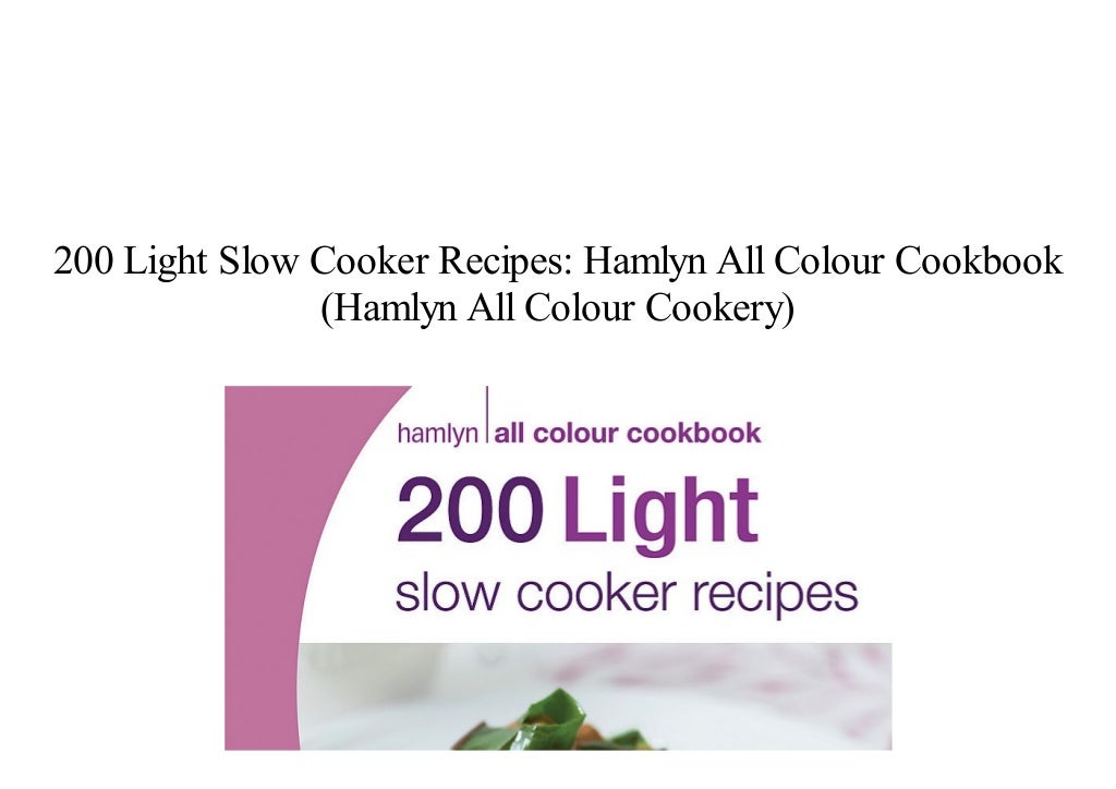 PDF] 200 Light Slow Cooker Recipes Hamlyn All Colour Cookbook (Hamlyn