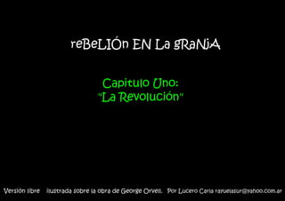 rebelion en la granja rayuelasur@yahoo.com.ar