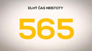 DLHÝ ČAS NEISTOTY
 