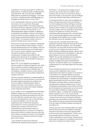 Free Culture / Culture Libre // Lawrence Lessig


contributions.178 On estime que la RIAA et la MPAA ont            Chief Justice.181 Si quoi que dise le Congrès est que le
dépensé plus de 1,5 million de dollars en lobbying dans le        commerce entre état doit donc être considéré comme
cycle électoral de 1998. Ils ont payé plus de 200.000             commerce entre état, alors il n'y aurait aucune limite au
dollars dans des contributions de campagne.179 On estime          pouvoir du Congrès. La décision dans Lopez fut réaffirmée
que Disney a contribué pour plus de 800.000 dollars aux           cinq ans plus tard dans United States contre Morrison.182
campagnes de réélection dans le cycle de 1998.180
                                                                  Si un principe marchait ici, alors il devrait s'appliquer à la
La loi constitutionnelle n'oublie pas les choses évidentes.       Clause de Progrès autant qu'à la Clause de Commerce.183
Ou au moins, elle n'en a pas besoin. Donc quand                   Et si elle est appliquée à la Clause de Progrès, le principe
j'examinais la plainte d'Eldred, cette réalité à propos des       devrait mener à la conclusion que le Congrès ne peut pas
motivations sans fin pour augmenter la durée du copyright         étendre une durée existante. Si le Congrès pouvait étendre
était centrale à ma pensée. De mon point de vue, un               une durée existante, alors il n'y aurait pas de "point d'arrêt"
tribunal pragmatique engagé à interpréter et appliquer la         au pouvoir du Congrès sur les durées, alors que la
Constitution de nos fondateurs verrait que si le Congrès a        Constitution établit expressément qu'il y a une telle limite.
le pouvoir d'étendre les durées existantes, alors il n'y aurait   Ainsi, le même principe appliqué au pouvoir d'accorder
aucune exigence constitutionnelle effective que les termes        des copyrights devrait impliquer que le Congrès n'a pas le
soient "limités". Si ils pouvaient l'étendre une fois, ils        droit d'étendre le terme des copyrights existants.
pourraient l'étendre encore et encore et encore.
                                                                  Si, pour ainsi dire, le principe annoncé dans Lopez
J’étais aussi d’avis que cette Cour Suprême ne permettrait        représentait un principe. Beaucoup crurent que la décision
pas au Congrès d'étendre la durée existantes. Comme le            dans Lopez reflétait de la politique - une Cour Suprême
sait toute personne proche de la Cour Suprême, cette Cour         conservatrice, qui croyait dans les droits des états, utilisant
a de plus en plus restreint le pouvoir du Congrès quand           son pouvoir sur le Congrès pour mettre en avant ses
elle a vu que ses actions excédaient le pouvoir que lui           propres préférences politiques personnelles. Mais j'ai rejeté
accordait la Constitution. Parmi les experts                      cette vue de la décision de la Cour Suprême. En effet, peu
constitutionnels, l'exemple le plus célèbre de cette              après la décision, j'ai écrit un article démontrant la
tendance était la décision de la Cour Suprême en 1995 de          "fidélité" dans une telle interprétation de la Constitution.
faire tomber une loi de 1995 qui interdisait la possession        L'idée que la Cour Suprême décide de cas selon sa
d'armes près des écoles.                                          politique ma frappé comme étant extraordinairement
                                                                  ennuyeuse. Je n'allais pas dédier ma vie à enseigner la loi
Depuis 1937, la Cour Suprême avait interprété les
                                                                  constitutionnelle si ces neuf Juges allaient faire leurs petits
pouvoirs accordés au Congrès très largement; donc, tandis
                                                                  politiciens.
que la constitution accorde au Congrès le pouvoir de ne
réguler que le "commerce parmi les différents états", la          Faisons maintenant une pause pour un moment pour nous
Cour Suprême a interprété ce pouvoir comme incluant le            assurer que nous comprenions ce que n'est pas
pouvoir de réguler toute activité qui affecte simplement le       l'argumentation dans Eldred. En insistant sur les limites de
commerce entre états.                                             la Constitution sur le copyright, Eldred ne cautionnait
                                                                  évidemment pas le piratage. En effet, de manière évidente,
Alors que l'économie grandissait, ce standard signifiait de
                                                                  il combattait une sorte de piratage - le piratage du domaine
plus en plus qu'il n'y avait pas de limite à ce que le pouvoir
                                                                  public. Quand Robert Frost écrivit son oeuvre et quand
du Congrès régulait, étant donné que quasiment toute
                                                                  Walt Disney créa Mickey Mouse, la durée maximale du
activité, considérée à l'échelle nationale, affecte le
                                                                  copyright était de seulement cinquante-six ans. À cause
commerce entre états. Une Constitution conçue pour
                                                                  des changements intermédiaires, Frost et Disney avait déjà
limiter le pouvoir du Congrès était à la place interprétée
                                                                  joui d'un monopole de soixante-quinze ans sur leur oeuvre.
comme n'imposant aucune limite.
                                                                  Ils avaient obtenu le bénéfice du compromis que la
La cour suprême, sous le commandement du Chief Justice            Constitution imagine : en échange d'un monopole protégé
Rehnquist, changea ceci en États-Unis contre Lopez. Le            pendant cinquante-six ans, ils ont créé une nouvelle
gouvernement avait affirmé que posséder des armes près            oeuvre. Mais maintenant ces entités utilisaient leur pouvoir
des écoles affectait le commerce entre états. Les armes           - exprimé à travers le pouvoir de l'argent des lobbyistes -
près des écoles augmentent le crime, le crime fait baisser        pour obtenir une autre cuillerée de vingt ans de monopole.
la valeur de la propriété, et ainsi de suite. Dans                Cette cuillerée de vingt ans serait prise du domaine public.
l'argumentaire oral, le Chief Justice demanda au                  En fin de compte, Eric Eldred combattait un piratage qui
gouvernement s'il y avait une quelconque activité qui             nous affecte tous.
n'affectait pas le commerce entre états avec le
                                                                  Certaines personnes voient le domaine public avec mépris.
raisonnement que le gouvernement avançait. Le
                                                                  Dans leur dossier devant la Cour Suprême, la Nashville
gouvernement dit qu'il n'y en avait pas; si le Congrès dit
                                                                  Songwriters Association écrivait que le domaine public
qu'une activité affecte le commerce entre états, alors cette
                                                                  n'est rien de plus que du "piratage légal".184 Mais ce n'est
activité affecte le commerce entre états. La Cour Suprême,
                                                                  pas du piratage quand la loi l'autorise; et dans notre
dit le gouvernement, n'était pas en position de critiquer
                                                                  système constitutionnel, notre loi l'exige. Certains peuvent
après coup le Congrès.
                                                                  ne pas aimer les exigences de la Constitution, mais cela ne
« Nous marquons une pause pour examiner les                       fait pas de la Constitution une charte de pirate.
implications des arguments du gouvernement », écrivit le

                                                                                                                                  88
 