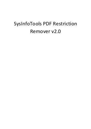 SysInfoTools PDF Restriction
       Remover v2.0
 