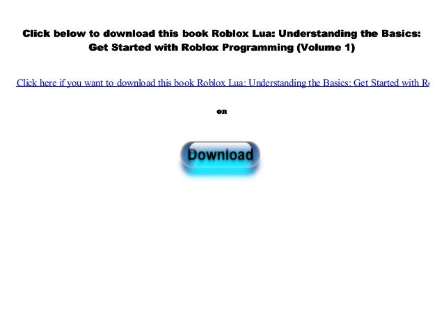 Doc Roblox Lua Understanding The Basics Get Started With Roblox P - doc roblox lua understanding the basics get started with roblox programming volume 1