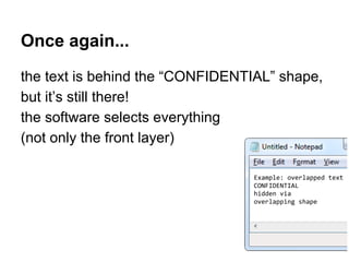 Once again...
the text is behind the “CONFIDENTIAL” shape,
but it’s still there!
the software selects everything
(not only...