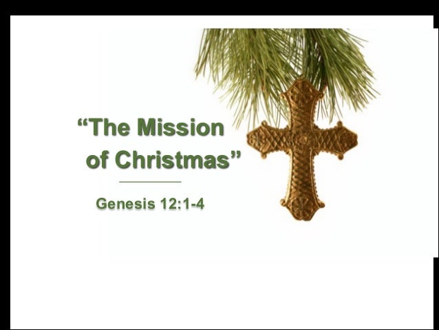 "The Mission of Christmas" - Genesis 12:1-4