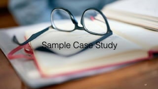 Sample Case Study
17
 