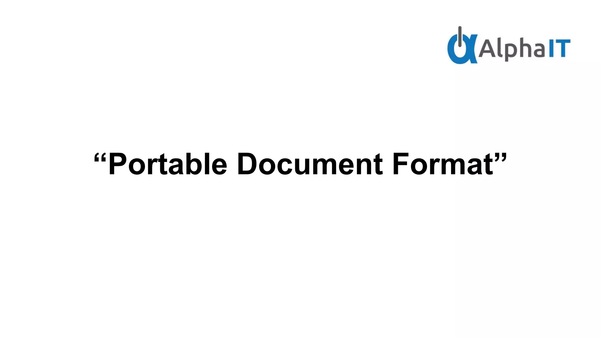 “Portable Document Format”
 