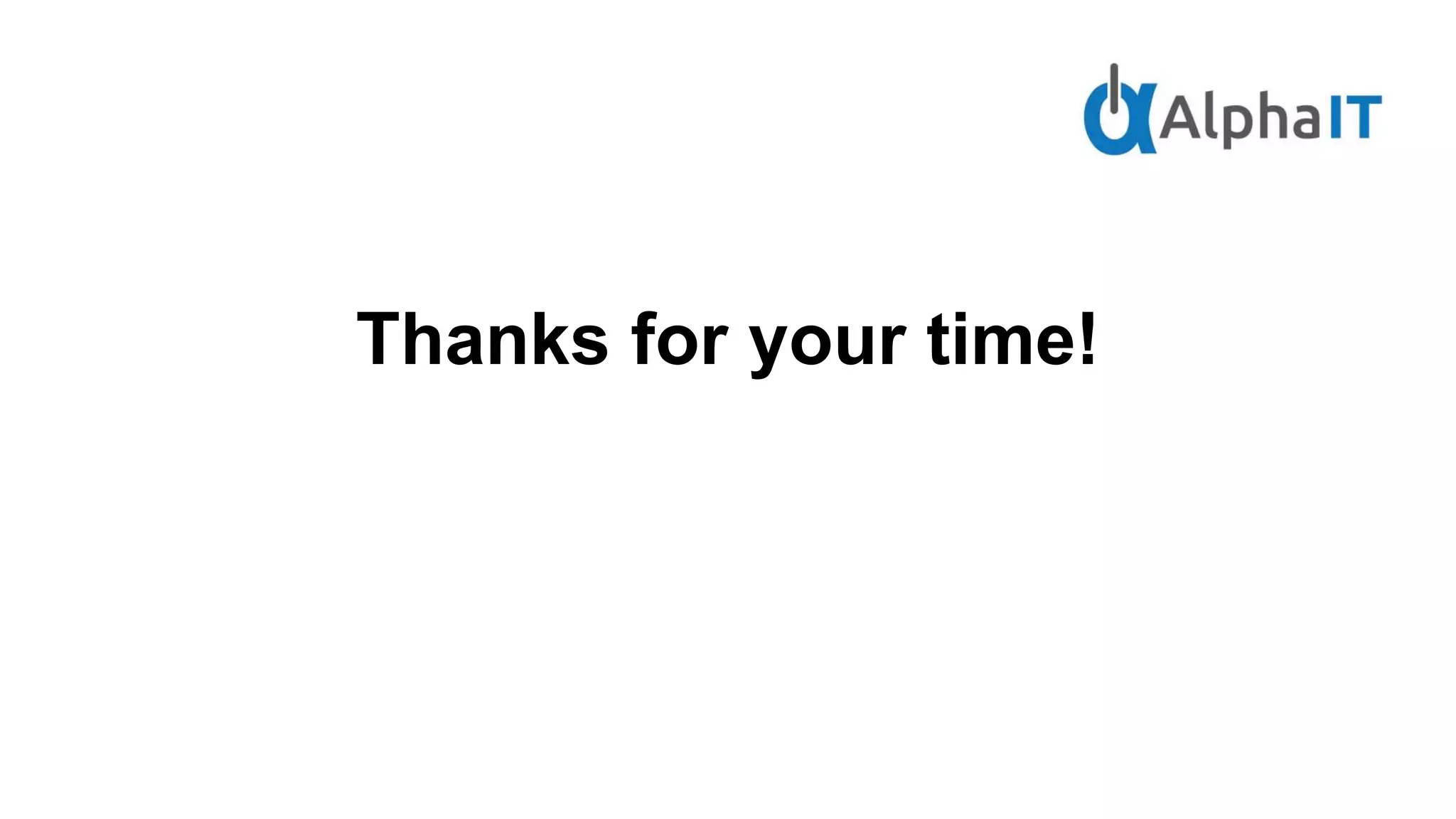 Thanks for your time!
 