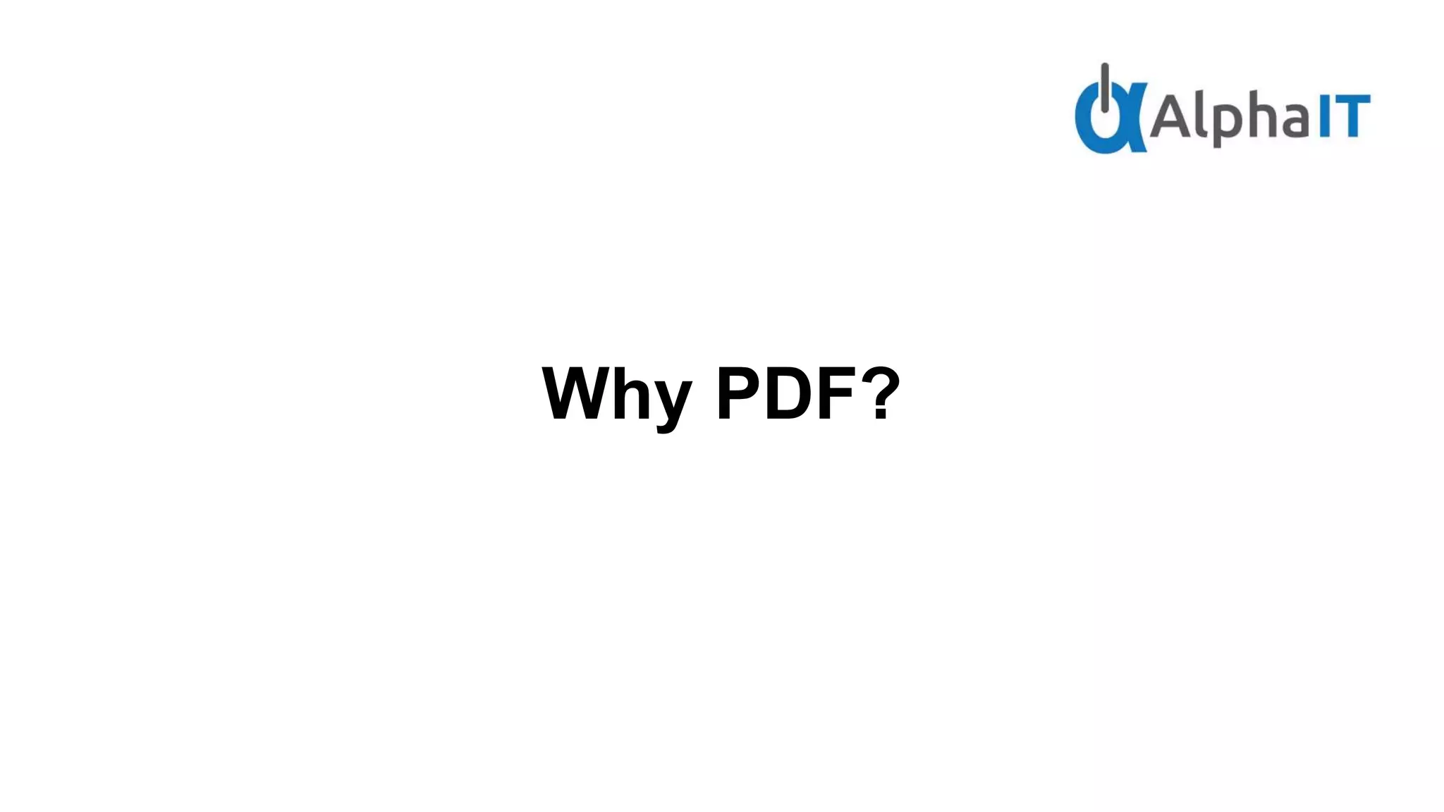 Why PDF?
 