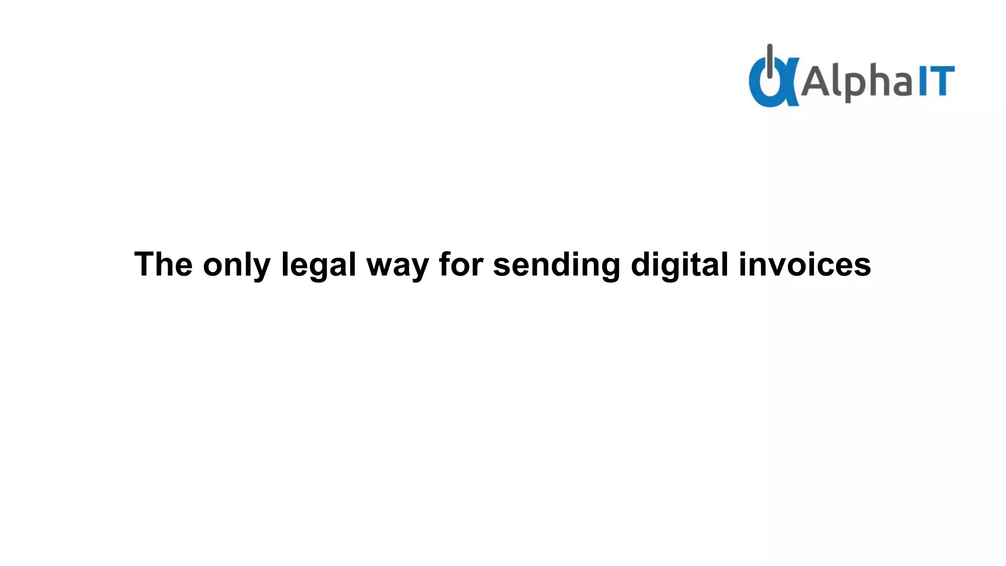 The only legal way for sending digital invoices
 