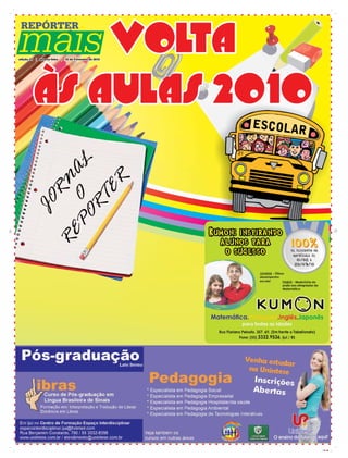 VOLTA
 REPÓRTER

edição 27   |   quarta-feira   |   10 de Fevereiro de 2010




            ÀS AULAS 2010
                                                             ESCOLAR
                       PO O AL
                            ER
                           RN
                         RT
            JO
                    RE




                                                                       CMYK
 