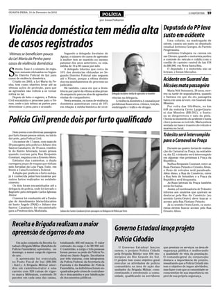 QUARTA-FEIRA, 10 de Fevereiro de 2010
                                                                                             POLÍCIA                                                                            O REPÓRTER     19
                                                                                          por Jonas Palharini



Violência doméstica tem média alta                                                                                                                         Deputado do PP leva
                                                                                                                                                           susto em acidente
de casos registrados                                                                                                                                           Uma colisão, na madrugada de
                                                                                                                                                           ontem, causou um susto no deputado
                                                                                                                                                           estadual Jerônimo Goergen, do Partido
                                                                                                                                                           Progressista.
Vítimas se beneficiam pouco                    Segundo a delegada Jocelaine de                                                                                 Jerônimo trafegava na carona em
                                            Aguiar, o número de casos de agressão                                                                          um Citroen, quando o motorista perdeu
da Lei Maria da Penha para                  à mulher tem se mantido no mesmo                                                                               o controle do veículo e colidiu com o
casos de violência doméstica                patamar dos anos anteriores, ou seja,                                                                          cordão do canteiro central do km 434
                                            média de 70 a 80 casos por mês.                                                                                da BR-386, em Nova Santa Rita.


S
      etenta. Esse é o número de regis-        A delegada informa que cerca de                                                                                 O deputado e o motorista não se
      tros mensais efetuados no Segun-      10% das denúncias efetuadas no Se-                                                                             feriram, e foram liberados.
      do Distrito Policial de Ijuí para     gundo Distrito Policial não seguem
casos de violência doméstica.
    Criada em 2003, a Lei Maria da Pe-
                                            até o Fórum, porque a vítima desiste
                                            dos encaminhamentos do processo ao
                                                                                                                                                           Acidente em Guarani das
nha, tem como objetivo levar até as
vítimas ações de proteção, para que
                                            judiciário.
                                               Há também, casos em que a desis-
                                                                                                                                                           Missões mata passageira
as agressões não voltem a se tornar         tência por parte da vítima acaba geran-                                                                           Maria Neli Steinmetz, 39 anos, mor-
rotina no lar.                              do sequencia para os atos de agressões                      Delegada Jocelaine: média de agressões se mantém   reu na tarde de segunda-feira, quando
    Depois de feito o registro, a Polícia   vindas do companheiro.                                       rências na delegacia.                             o Santana em que ela era passageira
Civil encaminha o processo para o Fó-          Nesta semana, os casos de violência                          A violência doméstica é causada por            bateu em uma árvore, em Guarani das
rum, onde o juiz intima as partes para      doméstica aumentaram cerca de 10%                            problemas financeiros, ciúmes, traição,           Missões.
determinar a pena para o acusado.           em relação à média histórica de ocor-                        embriaguês e tráfico de drogas.                      Por volta das 14h40min, no km
                                                                                                                                                           649 da rodovia Cerro Largo-Guara-
                                                                                                                                                           ni das Missões (BR-392), o Santa-
                                                                                                                                                           na se desgovernou e saiu da pista.

Polícia Civil prende dois por furto qualificado                                                                                                            Chovia no momento do acidente e havia
                                                                                                                                                           cinco pessoas no veículo. Maria estava
                                                                                                                                                           sentada no banco traseiro do veículo e
                                                                                                                                                           morreu no local.
    Dois jovens com diversas passagens
por furto foram presos ontem, no início                                                                                                                    Trânsito será interrompido
da tarde, pela Polícia Civil.
    Um menor de 17 anos, com mais de                                                                                                                       para o Carnaval na Praça
20 passagens pela polícia e Juliano dos
Santos Canabarro, de 19 anos, residen-                                                                                                                         Durante as quatro horas de realiza-
te do Bairro Alvorada, foram presos                                                                                                                        ção do Carnaval na Praça, na sexta-fei-
quando corriam pela Rua Benjamin                                                                                                                           ra, dia 12, o trânsito será interrompido
Constant, esquina com a Ernesto Alves.                                                                                                                     em algumas vias próximas à Praça da
    Embaixo das camisetas, a dupla                                                                                                                         República.
carregava peças de roupas que tinham                                                                                                                           Na Rua Benjamin Constant, entre as
sido furtadas da Loja Papa Tudo, em                                                                                                                        Ruas Floriano Peixoto e Ernesto Alves,
frente a Caixa Econômica Federal.                                                                                                                          o fluxo de veículos será paralisado.
    A dupla que praticou o furto na loja,                                                                                                                  Além disso, a Rua do Comércio, entre
já é conhecida pelas funcionárias por                                                                                                                      a Rua Sete de Setembro e a Praça da
outros furtos realizados no estabele-                                                                                                                      República será bloqueada.
cimento.                                                                                                                                                       As Ruas laterais da Praça também
    Os dois foram encaminhados até a                                                                                                                       serão fechadas.
delegacia de polícia, onde foi lavrado o                                                                                                                       Assim, a Coordenadoria de Trânsito
flagrante pelo delegado Carlos Iglesias                                                                                                                    informa aos usuários que queiram se
Júnior.                                                                                                                                                    deslocar pela Rua do Comércio (no
    O menor foi conduzido até a Funda-                                                                                                                     sentido Leste/Oeste) deve buscar o
ção de Atendimento Sócio-Educativo                                                                                                                         acesso pela Rua Floriano Peixoto.
de Santo Ângelo (FASE) e Juliano dos                                                                                                                           Já no sentido Oeste/Leste, os moto-
Santos Canabarro foi encaminhado                                                                                                                           ristas devem buscar acesso pela Rua
para a Penitenciária Modulada.              Juliano dos Santos Canabarro já tem passagens na Delegacia de Polícia por furto                                Ernesto Alves.




   Receita e Brigada realizam a maior
                                                                                                            Governo Estadual lança projeto
   apreensão de cigarros do ano
      Um ação conjunta da Receita Es-       totalizando 460 mil maços. O valor
                                                                                                            Polícia Cidadão
   tadual e Brigada Militar (Batalhão de    estimado da carga é de R$ 900 mil.
                                                                                                               O Governo Estadual lançou                   que prestam os serviços na área de
   Polícia Fazendária) apreendeu, no        O caminhão, a carga e três pessoas
                                                                                                            ontem, o projeto Polícia Cidadã                segurança pública e melhorando
   domingo, a maior carga de cigarros       foram presos na sede da Polícia Fe-
                                                                                                            pela Brigada Militar nos 496 mu-               a qualidade de vida da população.
   do ano.                                  deral em Santo Ângelo. Escoltados
                                                                                                            nicípios do Rio Grande do Sul.                 O comando-geral da corporação
      A apreensão foi executada             por três viaturas, com integrantes
                                                                                                            O projeto tem como objetivo geral              destaca a importância do projeto,
   no Posto Fiscal de Iraí (BR-386          da Polícia Federal, da Secretaria da
                                                                                                            executar as atividades de polícia              ressaltando que a Polícia Cidadã não
   - Km1). A Brigada Militar abor-          Fazenda e do Batalhão de Polícia
                                                                                                            comunitária na área de ação das                tem o objetivo de impor atividades,
   dou um caminhão-trator e uma             Fazendária, os indivíduos foram en-
                                                                                                            unidades da Brigada Militar, cons-             mas fazer com que a comunidade se
   carreta com 920 caixas de cigar-         quadrados pelo crime de contraban-
                                                                                                            cientizando e envolvendo a comu-               conscientize de sua importância em
   ro marca Millenium, contendo 50          do e descaminho e por falsificação
                                                                                                            nidade, qualificando os servidores             prol de sua própria segurança.
   pacotes em cada uma das caixas,          de documentos públicos.
 