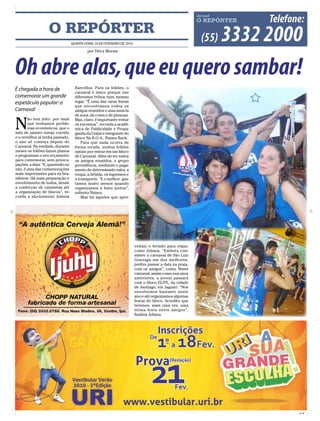 O REPÓRTER
                                  QUARTA-FEIRA, 10 dE FEvEREIRO dE 2010

                                           por Drica Morais




Oh abre alas, que eu quero sambar!
É chegada a hora de                 Barcellos. Para os foliões, o
                                    carnaval é único porque une
comemorar um grande                 diferentes tribos num mesmo
espetáculo popular: o               lugar. “É uma das raras festas
                                    que encontramos todos os
Carnaval                            amigos reunidos e uma mescla
                                    de sons, de cores e de pessoas.


N
       ão tem jeito: por mais       Mas, claro, é importante evitar
       que tenhamos proble-         os excessos”, recorda a acadê-
       mas econômicos, que o        mica de Publicidade e Propa-
mês de janeiro esteja corrido       ganda da Unijuí e integrante do
e o reveillon já tenha passado,     bloco Na B.O.A., Naiara Back.
o ano só começa depois do               Para que nada ocorra de
Carnaval. Na verdade, durante       forma errada, muitos foliões
meses os foliões fazem planos       optam por entrar em um bloco
e programam o seu orçamento         de Carnaval. Além de ter todos
para comemorar, sem preocu-         os amigos reunidos, o grupo
pações, a data. “E, querendo ou     providência, mediante o paga-
não, é uma das comemorações         mento de determinado valor, a
mais importantes para os bra-       roupa, a bebida, os ingressos e
sileiros. Há mais preparação e      o transporte. “E o melhor: gas-
envolvimento de todos, desde        tamos muito menos quando
a confecção de camisetas até        organizamos a festa juntos”,
a organização de blocos”, re-       salienta Naiara.
corda a são-luizense Juliana            Mas há aqueles que apro-




                                                                          veitam o feriado para viajar,
                                                                          como Juliana. “Embora con-
                                                                          sidere o carnaval de São Luiz
                                                                          Gonzaga um dos melhores,
                                                                          prefiro passar a data na praia,
                                                                          com os amigos”, conta. Neste
                                                                          carnaval, assim como nos anos
                                                                          anteriores, a jovem passará
                                                                          com o bloco ELITE, da cidade
                                                                          de Santiago, em Jaguari. “Nos
                                                                          envolvemos bastante neste
                                                                          ano e até organizamos algumas
                                                                          festas do bloco. Acredito que
                                                                          teremos, mais uma vez, uma
                                                                          ótima festa entre amigos”,
                                                                          finaliza Juliana.




                                                                                                            CMYK
 