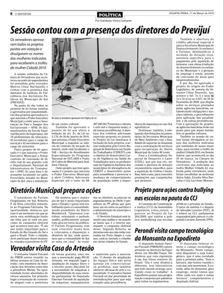 8   O REPÓRTER
                                                                                            POLÍTICA
                                                                                                                                                    QUARTA-FEIRA, 17 de Março de 2010


                                                                                       Por Estefania Vieira Linhares



Sessão contou com a presença dos diretores do Previjuí
Os vereadores aprova-                                                                                                                                         Também a abertura do
                                                                                                                                                          crédito adicional especial é
ram todos os projetos                                                                                                                                     para a Secretaria Municipal de
postos em votação e                                                                                                                                       Desenvolvimento Econômico
                                                                                                                                                          e Turismo, destinando-se à
divulgaram os nomes                                                                                                                                       inclusão de dotação orça-
das mulheres indicadas                                                                                                                                    mentária específica para o
                                                                                                                                                          pagamento pela aquisição de
para receberem o troféu                                                                                                                                   terrenos, com vistas à indução
de mulher Cidadã 2010                                                                                                                                     do desenvolvimento econômi-
                                                                                                                                                          co do Município e a geração
    A sessão ordinária da Câ-                                                                                                                             de emprego e renda, através
mara de Vereadores que acon-                                                                                                                              da concessão de áreas para
teceu na noite de segunda-feira                                                                                                                           empreendimentos.
foi presidida pelo vereador                                                                                                                                   E por fim, foi aprovado o
Marcos César Barriquello e                                                                                                                                projeto de origem do Poder
contou com a presença dos                                                                                                                                 Legislativo, de autoria do Ve-
diretores do Instituto de Pre-                                                                                                                            reador César Busnello, que
vidência dos Servidores Pú-                                                                                                                               acresce o Art. 7o A e seus §§
blicos do Município de Ijuí                                                                                                                               1o e 2o à Lei no 4.927, de 29 de
(PREVIJUÍ).                                                                                                                                               Dezembro de 2008, que dispõe
    Na pauta do dia, todos os                                                                                                                             sobre os serviços prestados
projetos de lei foram votados                                                                                                                             pelas agências bancárias, es-
e aprovados por unanimidade.                                                                                                                              tabelecendo obrigações e san-
Um dos projetos aprovados é o                                                                                                                             ções cabíveis, o procedimento
que autoriza o Poder Executivo     No total, os vereadores aprovaram seis Projetos de Lei                                                                 para aplicação das penalida-
Municipal a ceder para a Asso-                                                                                                                            des, e dá outras providências.
ciação de Pais e Amigos dos        de um centro cultural.                            387.050,00 (Trezentos e oitenta     tância da segurança no uso dos   Com a aprovação do projeto,
Excepcionais – APAE de Ijuí,           Também foi aprovado o                         e sete mil e cinquenta reais), e    agrotóxicos.                     as agências bancárias terão um
mantenedora da Escola Espe-        projeto de lei que altera a                       dá outras providências. A aber-         Destina-se, também, à ade-   prazo para que sejam instala-
cial Recanto da Esperança, até     redação do art. 2o, da Lei no                     tura dos créditos adicionais        quação das dotações orçamen-     dos os guardas volumes.
18 profissionais da educação;      5.176, de 28 de Janeiro de 2010,                  especiais proposta no presen-       tárias da Secretaria Municipal       Também na sessão de on-
02 servidores para o cargo de      que autoriza o Poder Executivo                    te Projeto de Lei destina-se à      de Meio Ambiente com a fina-     tem foram divulgados os no-
serviçal e 02 servidores para o    Municipal, a reajustar os valo-                   inclusão de dois projetos, a se-    lidade de suportar as despesas   mes das mulheres indicadas
cargo de motorista.                res do contrato de locação do                     rem realizados pelo Centro Re-      com a contratação de serviços    por entidades de nosso muni-
    Outro projeto de lei apro-     imóvel, onde está localizado o                    gional de Referência em Saúde       para recuperação do Aterro       cípio, para receber o troféu de
vado é o que autoriza o Poder      SAE – Serviço de Atendimento                      do Trabalhador (CEREST) com         Municipal da Linha 06 Leste.     mulher Cidadã 2010, em Sessão
Executivo Municipal a firmar       Especializado do Programa                         o objetivo de desenvolver Cur-          Para a Coordenadoria Es-     Solene, que acontecerá no dia
contrato de concessão de di-       Nacional de DST/AIDS e Posto                      so de Vigilância em Saúde do        pecial de Desporto e Lazer       29 de março, na Câmara de
reito real de uso gratuito com     de Coleta de Material para Aná-                   Trabalhador para os profissio-      (CEDL), que por sua vez, ne-     Vereadores. A avaliação dos
o Departamento Nacional de         lises Clínicas.                                   nais da Vigilância Sanitária dos    cessita a abertura de dotação    currículos das indicadas ao
Infra-estrutura de Transpor-           Outro projeto que teve apro-                  municípios de abrangência do        orçamentária específica para     troféu Mulher Cidadã foi rea-
tes – DNIT, de uma área e do       vação é o projeto que autoriza                    CEREST e desenvolver ações          a aquisição de troféus e meda-   lizada pelos vereadores, onde
armazém localizado no pátio        o Poder Executivo Municipal                       para sensibilizar e provocar a      lhas, bem como, para conceder    foram escolhidas as senhoras
Ferroviário situado no Muni-       a abrir Créditos Adicionais                       mudança de comportamento            premiações nas competições       Alzira Sakis, Eronita Silva Bar-
cípio de Ijuí, para a instalação   Especiais até o valor de R$                       da população sobre a impor-         que promove.                     celos e Léa Lucchese Moraes.



Diretório Municipal prepara ações                                                                                        Projeto para ações contra bullying
    O presidente do Partido
Progressista em Ijuí, Roberto
                                      Ele lembrou que o municí-
                                   pio de Ijuí é muito importante
                                                                                     ões no diretório acontecem às
                                                                                     segundas-feiras, às 19h30. O pre-
                                                                                                                         nas escolas na pauta da CCJ
P. da Silva concedeu entrevis-     para o Estado e quem vem tra-                     sidente do PP afirma que quer          A Comissão de Constituição    pÚblicas e privadas do Estado.
ta ao Programa Fatorama. Na        balhando junto à comunidade,                      fazer um elo entre os partidos e    e Justiça (CCJ) da Assembleia    O autor da matéria é o deputa-
oportunidade, destacou que         sendo presidente do Bairro                        a administração do município e      Legislativa votou,ontem, o       do Adroaldo Loureiro (PDT). Já
esse é um momento em que se        Mundstock. “Queremos con-                         a do Estado.                        parecer ao Projeto de Lei        o relator na CCJ, parlamentar
inicia uma mobilização tendo       tribuir, orientando e pedindo                        O Diretório Estadual está fa-    264/2009, que institui a polí-   responsável pelo parecer, é o de-
em vista que se está em pro-       auxílio, politicamente, porque                    zendo uma análise e escutando       tica antibullying nas escolas    putado Luciano Azevedo (PPS).
cesso de campanha eleitoral        tudo gira em torno da política.                   as bases que é o interior pla-
que acontece esse ano. “É um       O Partido Progressista vem                        nejando a campanha eleitoral
ano muito importante para o
Estado do Rio Grande do Sul e
para o Brasil. Todo o cidadão
                                   num crescente muito bom
                                   e colocamos a disposição o
                                   diretório de Ijuí, onde quere-
                                                                                     desse. Segundo Roberto, as
                                                                                     decisões este ano não estão cen-
                                                                                     tradas em Porto Alegre e, com
                                                                                                                         Perondi visita campo tecnológico
deve participar desse momen-
to, ressalta o presidente do PP.
                                   mos que a comunidade de Ijuí
                                   se sinta em casa”. As reuni-
                                                                                     isso, está se ouvindo o cidadão
                                                                                     em várias cidades do Estado.
                                                                                                                         da Monsanto na Expodireto
                                                                                                                            O deputado federal Darcí-        O deputado federal vi-

Vereador visita Casa do Artesão                                                                                          sio Perondi (PMDB/RS) esteve
                                                                                                                         presente na abertura da Expo-
                                                                                                                         direto em Não-Me-Toque. Ele
                                                                                                                                                          sitou o campo tecnológico
                                                                                                                                                          da Monsanto. Neste campo,
                                                                                                                                                          está disponível a soja trans-
    O vereador Daniel Perondi      de forma gratuita, uma vez                        e materiais para a associa-
do PMDB esteve reunido na          que a associação paga R$142                       ção. O desejo da ampliação          lembrou que esta exposição       gênico, que é uma novidade
última semana na Casa do Ar-       mensais, em segundo lugar a                       do espaço físico não seria          é um das feiras maiores do       para a próxima safra. “Sem a
tesão, com membros da Asso-        ampliação do espaço físico e                      apenas em comercializar             Brasil. “Ela é uma dinâmica      lavoura, não temos comida e
ciação dos Artesões entre eles     o terceiro ponto discutido foi                    os produtos, mas também             diferente, tem laboratórios      com isso nós morremos. A co-
a presidente Mirian. Na opor-      a necessidade de máquinas á                       oferecer oficinas de arte a co-     que todo mundo enxerga, mos-     mida, além de alimentar, gera
tunidade foram abordados di-       disponibilidade de uma emen-                      munidade. O vereador Daniel         trando como se trabalha”. A      emprego, então temos que
versos assuntos. Em primeiro       da parlamentar do Deputado                        Perondi irá dar prioridade às       Expodireto possui uma progra-    olhar cada vez mais a nossa
lugar a renovação do contrato      Darcísio Perondi de aquisição                     reivindicações para que seja        mação composta por palestras     lavoura”, complementou o
de aluguel com a prefeitura        de máquinas, equipamentos                         tomado uma providência.             para todos os seguimentos.       deputado federal.
 