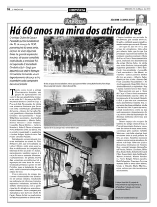 10   O REPÓRTER
                                                                                      HISTÓRIA
                                                                                                                                                                                  SÁBADO, 13 de Março de 2010




                                                                                                                                                               AdemAr CAmpos Bindé




 Há 60 anos na mira dos atiradores
 O antigo Clube de Caça e                                                                                                                                          Chegou também um período de
                                                                                                                                                                   decadência, por causas diversas,
 Pesca de Ijuí foi fundado no                                                                                                                                      ficando a entidade quase completa-
 dia 11 de março de 1950,                                                                                                                                          mente inativa por cerca de 10 anos.
                                                                                                                                                                       Até que no ano de 1972, um
 portanto, há 60 anos atrás.                                                                                                                                       grupo de atiradores, liderados
 Depois de viver algumas                                                                                                                                           por Alberto Sabo, que foi um dos
 fases de grande esplendor                                                                                                                                         principais expoentes da história da
                                                                                                                                                                   entidade, resolveu reativar o Clube
 e outras de quase completa                                                                                                                                        de Caça e Pesca. Numa assembleia
 inatividade, a entidade foi                                                                                                                                       geral, realizada em dependências
                                                                                                                                                                   da antiga Oficina Sabo, foi eleita
 incorporada à Sociedade                                                                                                                                           uma nova diretoria, integrada pelo
 Ginástica Ijuí – Sogi, que                                                                                                                                        seguintes: presidente – Mirto Buc-
 assumiu sua sede e bens pa-                                                                                                                                       cholz; vice-presidente – Leopoldo
                                                                                                                                                                   Pauli; secretário – Léo Miron; te-
 trimoniais, tornando-se um                                                                                                                                        soureiro – Celso Lucchese; diretor
 departamento de caça e tiro                                                                                                                                       de tiro ao prato – Alberto Sabo;
                                                                                                                                                                   diretor de tiro à bala – Renato Del
 e também sede campestre                                                                                                                                           Frari; Conselho Fiscal Efetivo – Al-
 dessa sociedade                           Na foto, um grupo dos atuais atiradores, entre os quais aparecem: Walter Schmidt, Walter Bandeira, Flávio Krüger,       ziro Casagrande, Hugo Willy Hintz e
                                           Nelson Jacoby, Rubi Schneider e Roberto Bernardi Filho                                                                  Aristeu Hoenisch; e suplentes – Ney



 T
                                                                                                                                                                   Capssa, Gustavo Genz e Max Faust.
         endo como local a antiga
                                                                                                                                                                       Num período em que o Clube
         Churrascaria Avenida, um
                                                                                                                                                                   de Caça e Pesca vivia momentos
         grupo de apreciadores do
                                                                                                                                                                   de instabilidade, nasceu a ideia de
 esporte da caça amadorista, reuniu-
                                                                                                                                                                   incorporação à Sociedade Ginásti-
 se na noite de 11 de março de 1950,
                                                                                                                                                                   ca Ijuí, o que veio a se concretizar
 decidindo fundar o Clube de Caça e
                                                                                                                                                                   numa assembleia conjunta dos as-
 Pesca de Ijuí. Na ocasião, foi eleita
                                                                                                                                                                   sociados das duas entidades, no dia
 sua primeira diretoria que ficou
                                                                                                                                                                   6 de abril de 1994. A partir de então,
 com esta constituição: presidente
                                                                                                                                                                   a Sogi transformou a área na sua
 de honra – Álvaro de Carvalho Ni-
                                                                                                                                                                   sede campestre e departamento de
 cofé; presidente – Henrique Rodolfo
                                                                                                                                                                   caça e tiro, além da implantação de
 Gressler; vice-presidente – Hugo
                                                                                                                                                                   diversas melhorias oferecidas aos
 Willy Hintz; secretário – José Carlos
                                                                                                                                                                   associados.
 Schmid; tesoureiro – Alberto Sabo;
                                                                                                                                                                       Neste espaço de resgate da
 diretor técnico – João Tessaro;
                                                                                                                                                                   história do antigo Clube de Caça e
 Conselho Fiscal Efetivo – Aristeu
                                                                                                                                                                   Pesca é importante destacar os no-
 Hoenisch, Adão G. Neves e Joaquim         A pedana de tiro ao prato que leva o nome de Alberto Sabo                                                               mes de vários de seus associados,
 Porto Villanova (este, na época, era
                                                                                                                                                                   a começar pelo saudoso Alberto
 o prefeito municipal); e suplentes
                                                                                                                                                                   Sabo que, com toda a justiça, teve
 – Arthur Krüger, Atylio Octavio Del
                                                                                                                                                                   seu nome dado à atual pedana de
 Frari e Osvaldo Pizzutti.
                                                                                                                                                                   tiro ao prato. Também merecem
     Inicialmente, os exercícios de tiro
                                                                                                                                                                   registro outros tantos atiradores de
 eram realizados no stand do Tiro
                                                                                                                                                                   ontem e de hoje. Além dos já cita-
 de Guerra 337, que se localizava na
                                                                                                                                                                   dos acima, lembramos de Homero
 Linha 3 Oeste, onde seus associa-
                                                                                                                                                                   Bos, Leoveral Camargo, Hermes Na-
 dos se dedicavam às competições
                                                                                                                                                                   tal Vanzin, Nelson Lucchese, Hélio
 internas de tiro ao prato e à bala e,
                                                                                                                                                                   Beal, Paulo Mello, Roberto Bernardi
 naturalmente, também à pesca e à
                                                                                                                                                                   Filho, Bruno Klett, Aido Dei Ricardi,
 caça de aves e animais silvestres,
                                                                                                                                                                   Walter Schmidt, Walter Bandei-
 especialmente, de perdiz..Outra
                                                                                                                                                                   ra, Flávio Krüger, Nelson Jacoby,
 das primeiras providências foi a
                                                                                                                                                                   Rubi Schneider, Francisco Ferreira
 aquisição de uma área de terras,
                                                                                                                                                                   Martins Filho e seus filhos Flávio,
 localizada próxima à ponte do rio
                                                                                                                                                                   Sérgio e Cláudio Matte Martins,
 Potiribu, para a instalação de sua
                                                                                                                                                                   entre outros que não recordamos
 sede, onde foi montada uma pedana
                                                                                                                                                                   no momento.
 (stand de tiro).
     Com o decorrer do tempo, ini-
 ciou-se o intercâmbio com atirado-
 res de outras cidades, resultando
 na realização de diversas torneios
                                                                                                                                                                  O ijuiense Bruno Klett (D), campeão da
 regionais e estaduais, inclusive de
                                                                                                                                                                  Prova Centenário da Sogi e Edgar Dessuy (E),
 âmbito internacional, com a parti-
                                                                                                                                                                  de Santa Rosa, 2º colocado, com Francisco
 cipação de atiradores argentinos,
                                                                                                                                                                  Ferreira Martins Filho (C)
 especialmente. Estas competições
 marcaram a fase áurea do Clube de
 Caça e Pesca de Ijuí, na qual vários
 atiradores ijuienses se destacaram.                                                                                                                              Fotos: Acervo Sociedade Ginástica Ijuí
 