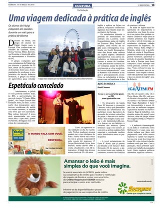 SÁBADO, 13 de Março de 2010
                                                                                          CULTURA                                                                           O REPÓRTER       14
                                                                                              Da Redação




Uma viagem dedicada à prática de inglês
Os alunos do Yázigi                                                                                                      inglês e aplicar as lições na         de praticar o idioma.
                                                                                                                         prática, enquanto conheciam               As aulas de inglês eram fre-
estiveram em Londres                                                                                                     algumas das cidades mais im-          quentadas de segunda-feira à
durante um mês para a                                                                                                    portantes da Europa.                  quinta-feira, nos finais de sema-
                                                                                                                             Os estudantes durante o           na e nos outros dias podiam co-
prática de idioma                                                                                                        período de intercâmbio re-            nhecer Londres e viajar para as
                                                                                                                         sidiram em Londres, onde              cidades próximas. Em viagens


D
       urante as férias, um                                                                                              frequentaram aulas de inglês          de avião e até de trem-bala, os
       grupo de alunos do                                                                                                na Frances King School of             estudantes visitaram cidades
       Yázigi viajou para a                                                                                              English, uma escola de in-            importantes da Inglaterra, Es-
Europa. Eles conheceram as                                                                                               glês para estrangeiros, loca-         panha, França, Itália, Bélgica e
cidades de Londres, Paris,                                                                                               lizada em South Kensington,           Holanda, ainda com a possibi-
Roma, Veneza, Milão, Barcelo-                                                                                            uma das áreas mais nobres             lidade de visitar à Euro-Disney,
na, Bruxelas e Amsterdã, além                                                                                            da capital inglesa. Dividindo         puderam conhecer os principais
de aproveitarem o friozinho                                                                                              apartamentos com outros es-           pontos turísticos, aproveitar o
de 0ºC.                                                                                                                  tudantes, os ijuienses viven-         período de grandes liquidações
   O grupo composto por                                                                                                  ciaram a rotina de Londres.           em toda a Europa para fazer
onze estudantes do Yázigi via-                                                                                           “Eles precisavam cozinhar, fa-        compras e, claro, interagir com
jou durante o período de 32                                                                                              zer compras, andar de metrô,          novas pessoas, culturas e idio-
dias, entre 19 de janeiro e 19                                                                                           precisavam se virar sozinhos,         mas. “Com certeza foi uma ex-
de fevereiro deste ano. Acom-                                                                                            de forma independente”, con-          periência excelente para os es-
panhados do professor e pro-                                                                                             ta Roberto. Ele orientou a via-       tudantes. Uma viagem cultural,
prietário da escola Roberto                                                                                              gem e principalmente, incen-          onde eles puderam aliar turismo
Homrich, o grupo na verda-                                                                                               tivou os estudantes a intera-         e lazer ao estudo de inglês”, ava-
de aproveitou para estudar       O grupo estava composta por onze estudantes orientados pelo professor Roberto Homrich   girem com os londrinos, a fim         lia Roberto.



Espetáculo cancelado                                                                                                     Blog da Música
                                                                                                                         daniel sommer

        Infelizmente, o públi-
co não poderá conferir, hoje,                                                                                            Acesse o novo portal da Iguate-       13), Rio de Janeiro (dia 14) e
às 20h, a apresentação da                                                                                                           mi FM:                     Porto Alegre (dia 16), está sen-
peça de teatro “O Santo Mila-                                                                                                www.iguatemifm.com                do filmada e fotografada. A ideia
groso”, do Grupo Teatral Ma-                                                                                                                                   da banda e do famoso diretor
turidade Ativa, do Sesc. Como                                                                                                + Os integrantes da banda         Dale Rage Rasteghini é fazer
parte dos integrantes apre-                                                                                              Hevo 84 lançaram a promoção           um documentário e novos cli-
sentou problemas de saúde                                                                                                Labirinto, com a qual pretendem       pes com as melhores imagens
na última semana, o espetá-                                                                                              selecionar fãs interessados em        capturadas durante os shows e
culo teve que ser cancelado.                                                                                             participar (como figurantes) da       viagens. Rage já trabalhou com
Mas calma, ijuiense! A peça                                                                                              gravação do próximo videoclipe        grandes nomes do metal, como
será apresentada em uma                                                                                                  do grupo. A mecânica da brinca-       Anthrax, além de dirigir vídeos
nova data – que será, poste-                                                                                             deira é bem simples: basta aces-      dos rappers Diddy, Lil Wayne e
riormente, divulgada nos veí-                                                                                            sar o site labirintohevo84.com.       Snoop Dogg.
culos de comunicação.                                                                                                    br e buscar, em um labirinto, o
                                                                                                                         camarim dos músicos. Quem                + A indústria cinematográfi-
                                                                                        Claro, os ingressos te-          terminar o jogo com sucesso, já       ca da Índia é conhecida como
                                                                               rão validade no dia do espetá-            concorre ao prêmio máximo. Kits       Bollywood e é para uma pro-
                                                                               culo. Porém, qualquer pessoa              especiais e notebooks também          dução indiana que Akon está
                                                                               poderá ter o seu dinheiro de              serão distribuídos entre os par-      preparando uma trilha sonora
                                                                               volta - basta entrar em conta-            ticipantes.                           especial. O cantor vai empres-
                                                                               to com a pessoa responsável                                                     tar sua voz a um dos temas do
                                                                               pela venda do ingresso. O                    + A turnê sul-americana do         longa RA e não cobrará absolu-
                                                                               Grupo Maturidade Ativa, lem-              Guns N’ Roses, que já passou          tamente nada por isso. Com a
                                                                               brando, existe desde 1996 e               por Brasília (7 de março) e Belo      gravação, Akon pretende apre-
                                                                               conta, atualmente, com 12 in-             Horizonte (10 de março), e ain-       sentar seu trabalho à população
                                                                               tegrantes. A idade dos jovens             da visitará mais nove cidades do      local. Quero explorar públicos
                                                                               atores varia de 55 a 90 anos.             continente, incluindo São Paulo(dia   diferentes, explicou o músico.




                                                                                                                                                                                           CMYK
 