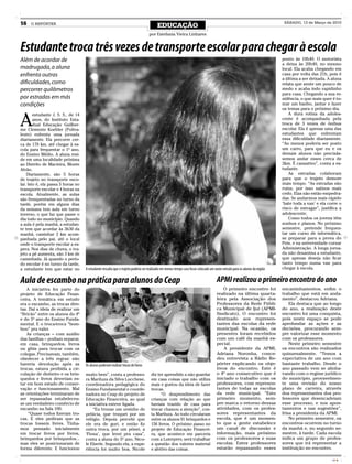 16   O REPÓRTER
                                                                                         EDUCAÇÃO
                                                                                                                                                                             SÁBADO, 13 de Março de 2010


                                                                                   por Estefania Vieira Linhares


Estudante troca três vezes de transporte escolar para chegar à escola
Além de acordar de                                                                                                                                                          ponto às 10h40. O motorista
                                                                                                                                                                            a deixa às 20h40, no mesmo
madrugada, a aluna                                                                                                                                                          local. Ela acaba chegando em
enfrenta outras                                                                                                                                                             casa por volta das 21h, pois é
                                                                                                                                                                            a última a ser deixada. A aluna
dificuldades, como                                                                                                                                                          relata que sente um pouco de
percorrer quilômetros                                                                                                                                                       medo e acaba indo rapidinho
                                                                                                                                                                            para casa. Chegando a sua re-
por estradas em más                                                                                                                                                         sidência, o que mais quer é to-
condições                                                                                                                                                                   mar um banho, jantar e fazer
                                                                                                                                                                            os temas para o próximo dia.


A
        estudante J. S. S., de 14                                                                                                                                              A dura rotina da adoles-
        anos, do Instituto Esta-                                                                                                                                            cente é acompanhada pela
        dual Educação Guilher-                                                                                                                                              troca de 3 vezes de ônibus
me Clemente Koehler (Poliva-                                                                                                                                                escolar. Ela é apenas uma das
lente) enfrenta uma jornada                                                                                                                                                 estudantes que enfrentam
diariamente. Ela percorre cer-                                                                                                                                              essa dificuldade diariamente.
ca de 170 km, até chegar à es-                                                                                                                                              “Ao menos poderia ser posto
cola para frequentar o 1º ano,                                                                                                                                              um carro, para que eu e os
do Ensino Médio. A aluna resi-                                                                                                                                              demais alunos não precisás-
de em uma localidade próxima                                                                                                                                                semos andar esses cerca de
ao Distrito de Macieira, Monte                                                                                                                                              2km. É cansativo”, conta a es-
Alvão.                                                                                                                                                                      tudante.
    Diariamente, são 5 horas                                                                                                                                                   As estradas colaboram
de trajeto no transporte esco-                                                                                                                                              para que o trajeto demore
lar. Isto é, ela passa 5 horas no                                                                                                                                           mais tempo. “As estradas são
transporte escolar e 4 horas na                                                                                                                                             ruins, por isso saímos mais
escola. Atualmente, as aulas                                                                                                                                                cedo. Elas não estão empedra-
são frenquentadas no turno da                                                                                                                                               das. Se andarmos mais rápido
tarde, porém em alguns dias                                                                                                                                                 ‘bate toda a van’ e ela corre o
da semana tem aula em turno                                                                                                                                                 risco de estragar”, justifica a
inverso, o que faz que passe o                                                                                                                                              adolescente.
dia todo no município. Quando                                                                                                                                                  Como todos os jovens têm
a aula é pela manhã, a estudan-                                                                                                                                             sonhos e planos. No próximo
te tem que acordar às 3h30 da                                                                                                                                               semestre, pretende frequen-
manhã, caminhar 2 km acom-                                                                                                                                                  tar um curso de informática,
panhada pelo pai, até o local                                                                                                                                               se preparar para a prova do
onde o transporte escolar a es-                                                                                                                                             Peis, e na universidade cursar
pera. Nos dias de chuva, o tra-                                                                                                                                             Administração. A longa jorna-
jeto a pé aumenta, são 3 km de                                                                                                                                              da não desanima a estudante,
caminhada. Já quando o perío-                                                                                                                                               que apenas deseja não ficar
do escolar é no turno da tarde,                                                                                                                                             tanto tempo numa van para
a estudante tem que estar no        A estudante ressalta que o trajeto poderia ser realizado em menos tempo caso fosse colocado um outro veículo para os alunos da região   chegar à escola.


Aula de escambo na prática para alunos do Ceap                                                                                       APMI realizou o primeiro encontro do ano
   A iniciativa fez parte do                                                                                                             O primeiro encontro foi            encaminhamentos, enfim o
projeto de Educação Finan-                                                                                                           realizado na última quarta-            trabalho que está em anda-
ceira. A temática em estudo                                                                                                          feira pela Associação dos              mento”, destacou Adriana.
era o escambo, as trocas dire-                                                                                                       Professores da Rede Públi-                 Ela destaca que ao longo
tas. Daí a ideia de realizar um                                                                                                      ca Municipal de Ijuí (APMI-            do ano, a realização deste
“Bricão” entre os alunos do 4º                                                                                                       Sindicato). O encontro foi             encontro foi uma conquista,
e do 5º ano do Ensino Funda-                                                                                                         destinado aos represen-                pois neste espaço se pode
mental. E o troca-troca “bom-                                                                                                        tantes das escolas da rede             aprofundar as ações e as
bou” pra valer.                                                                                                                      municipal. Na ocasião, os              decisões, procurando sem-
   As crianças – com auxílio                                                                                                         presentes foram recebidos              pre valorizar esse momento
das famílias – podiam separar,                                                                                                       com um café da manhã es-               com os professores.
em casa, brinquedos, livros                                                                                                          pecial.                                    Neste primeiro semestre
ou gibis para trocar com os                                                                                                              A presidente da APMI,              os encontros são realizados
colegas. Precisavam, também,                                                                                                         Adriana Noronha, conce-                quinzenalmente. “Temos a
obedecer a três regras: não                                                                                                          deu entrevista a Rádio Re-             expectativa de um ano com
haveria devolução após as           Os alunos puderam realizar trocas de livros                                                      pórter explicando os obje-             bastante trabalho. Desde o
trocas, estava proibida a cir-                                                                                                       tivos do encontro. Este é              ano passado vem se alinha-
culação de dinheiro e os brin-      muito bem”, conta a professo-                   diz ter aprendido a não guardar                  o 4º ano consecutivo que é             vando com o regime jurídico
quedos e livros deveriam es-        ra Mariluza da Silva Lucchese,                  em casa coisas que não utiliza                   iniciado o trabalho com os             do município, provavelmen-
tar em bom estado de conser-        coordenadora pedagógica do                      mais e gostou da ideia de fazer                  professores, com represen-             te uma revisão do nosso
vação e funcionamento. Mal          Ensino Fundamental e coorde-                    trocas.                                          tantes de todas as escolas             plano de carreira, através
as orientações terminaram de        nadora no Ceap do projeto de                          “O desprendimento das                      da rede municipal. “Este               dos representantes dos pro-
ser repassadas estabeleceu-         Educação Financeira, ao qual                    crianças com relação ao que                      primeiro momento, sem-                 fessores que desencadeiam
se um verdadeiro comércio de        a iniciativa esteve ligada.                     haviam trazido de casa para                      pre marca o retorno dessas             esse processo, e nos apon-
escambo na Sala 100.                    “Eu trouxe um ursinho de                    trocar chamou a atenção”, con-                   atividades, com os profes-             tamentos e nas sugestões”,
    “Quase todos fizeram tro-       pelúcia, que troquei por um                     ta Mariluza. Ao todo circularam                  sores representantes da                frisa a presidenta da APMI.
cas. E eles pediram que as          relógio. Depois percebi que                     entre os alunos 91 brinquedos e                  escola, que é um momen-                    No primeiro semestre, os
trocas fossem livres. Tínha-        ele era de guri, e então fiz                    156 livros. O próximo passo no                   to que a gente estabelece              encontros ocorrem no turno
mos pensado inicialmente            outra troca, por um pônei, a                    projeto de Educação Financei-                    um canal de discussão e                da manhã e, no segundo se-
em trocar livros por livros,        ‘Fiona’, que levei pra casa”,                   ra, que acontece em parceria                     informação, mais próximo               mestre, à tarde. Cada escola
brinquedos por brinquedos...        conta a aluna do 5º ano, Nico-                  com a Luterprev, será trabalhar                  com os professores e suas              indica um grupo de profes-
mas eles se posicionaram de         le Eberle. Segundo ela, a expe-                 a questão dos valores material                   escolas. Estes professores             sores que irá representar a
forma diferente. E funcionou        riência foi muito boa. Nicole                   e afetivo das coisas.                            estarão repassando esses               instituição no encontro.

                                                                                                                                                                                                      CMYK
 