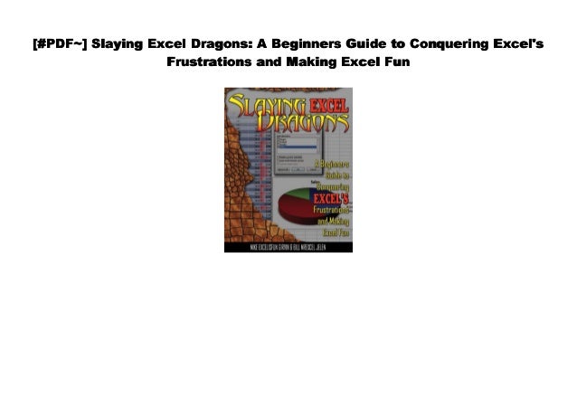 [Read] Slaying Excel Dragons: A Beginners Guide to Conquering Excel's ...